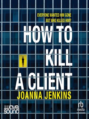 cover image of How to Kill a Client